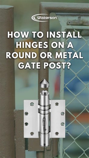 Hinges for Round Pipe: How To Install Hinges on a round or metal gate post?
