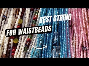 One of the best strings for Waistbeads