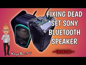 FIXING DEAD SET SONY BLUETOOTH SPEAKER│Model No. GTK-XB60│KoyaBauTV