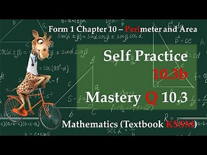 KSSM Form 1 Mathematics Chapter 10 | Self Practice 10.3b | Mastery Q 10.3 | Perimeter and Area