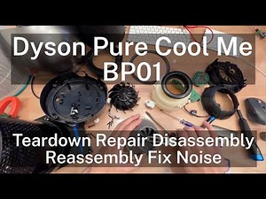 Dyson Pure Cool Me BP01 Full Teardown Disassembly Reassembly Repair Whistling Buzzing Noise Fix