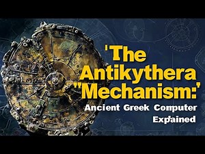 The Antikythera Mechanism : Did Ancient Greeks Build a Real-Life Time Machine?