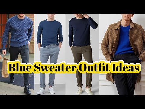 Blue Sweater Outfit Ideas For Men | Sweater Outfit Ideas For Men | by Look Stylish