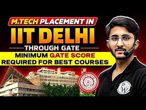 IIT Delhi Mtech Placement Through GATE | Minimum GATE Score Required