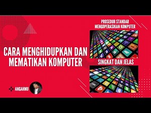 cara Mengoperasikan komputer / Laptop sesuai SOP