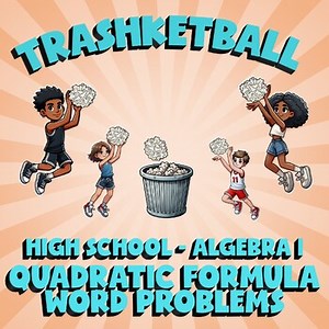 Quadratic Formula Word Problems TRASHKETBALL Math Game - No Prep Algebra 1