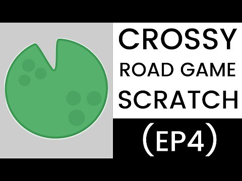 Scratch | Crossy Road Tutorial (Ep4)