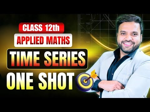 🔥Time Series ONE SHOT Class 12 Applied Maths🚀 | CA Ankush Raj | Zero to Hero BATCH | Sri Kautilya