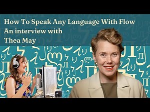 How to Speak Any Language Confidently with Flow - A Conversation with Communication Coach Thea May