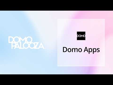 Domo Product Deep Dive: Domo Apps—Building the Future of Business Solutions