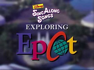 Disney Sing Along Songs - Exploring Epcot Trailer