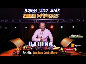 Legjobb Disco Zenék ♦️ 2026 MÁRCIUS 🔊 Dj Deka Party Mix ♦️ Dance, Hungarian, House, Coronita