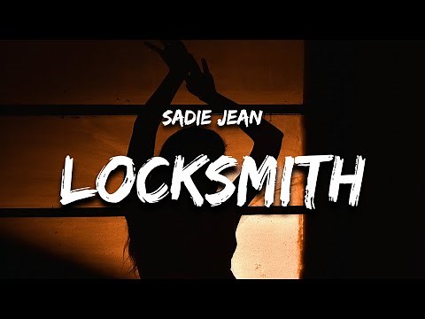 Sadie Jean - Locksmith (Lyrics)
