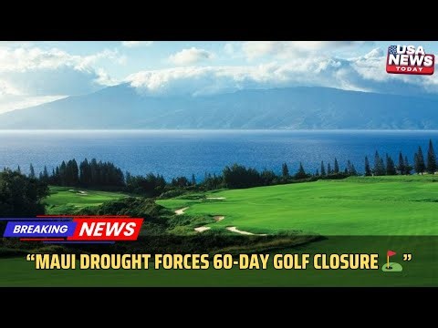 ✅ Kapalua Resort Golf Courses Closed Due to Severe Drought PGA Tour Update । USA NEWS TODAY
