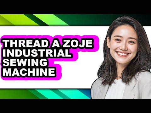 How to Thread a Zoje Industrial Sewing Machine - Full Guide