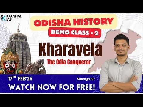 Odisha History for OPSC/OSSC/OSSSC : Kharavela - The Odia Conqueror | Soumya Sir | Kaushal IAS