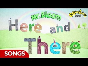 CBeebies: Mr Bloom Here and There - Opening Theme Song