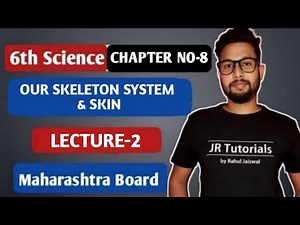 6th Science | Chapter 8 | Our Skeleton System & Skin | Lecture 2 | JR Tutorials |