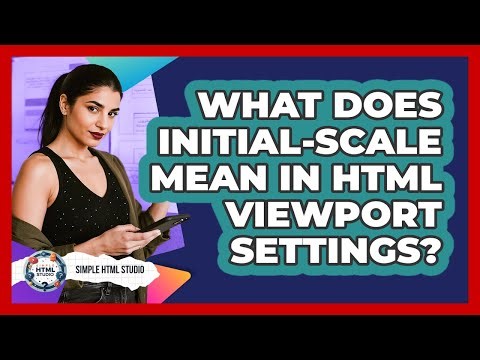 What Does Initial-scale Mean In HTML Viewport Settings? - Simple HTML Studio