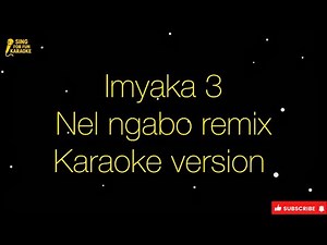Imyaka 3 - Nel Ngabo - remix - (karaoke version)