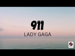 911 - Lady Gaga Lyrics Video