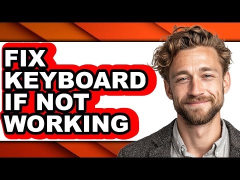 How to Fix Keyboard If Not Working - Full Guide