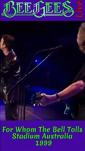 Bee Gees - For Whom The Bell Tolls (Live Stadium Australia1999)