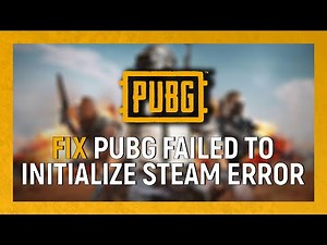 How To Fix PUBG Failed To Initialize STEAM Error