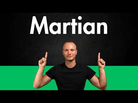 How to Pronounce MARTIAN (Correctly)