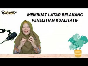 MENYUSUN LATAR BELAKANG SKRIPSI KUALITATIF