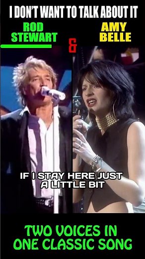 I Don’t Want to Talk About It - Rod Stewart vs Amy Belle | Two Voices, One Timeless Song