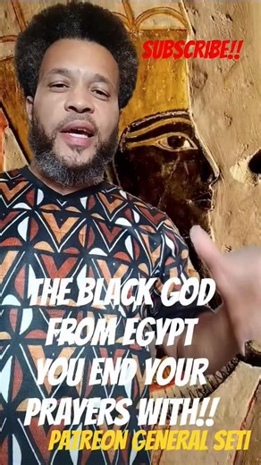 THE BLACK GOD AMEN YOU END YOUR PRAYERS WITH!! #KEMET #AFRICANHISTORY #BLACKHISTORY *JOIN MY PATREON PAGE GENERAL SETI | SaRa Suten Seti