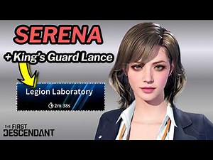 First Descendant - SERENA Build & King's Guard Lance Update