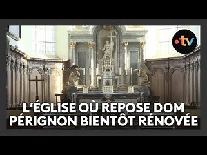 L'église où repose Dom Pérignon, inventeur du champagne, va être rénovée