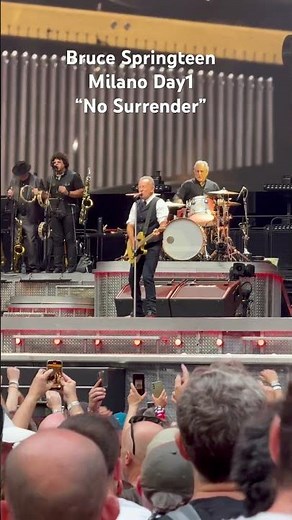 Bruce Springsteen Milano Day1 “ No Surrender”