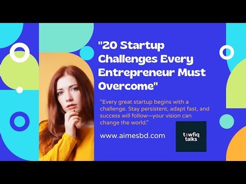 20 Startup Challenges Every Entrepreneur Must Overcome
