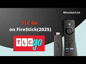 How to Install and Use TLC Go on FireStick?