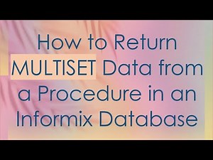 How to Return MULTISET Data from a Procedure in an Informix Database