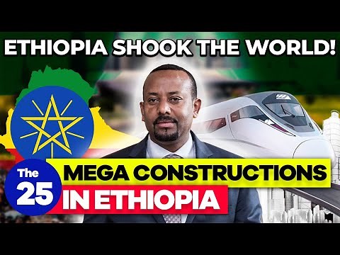 The 25 Most Impressive Mega Construction Projects in ETHIOPIA 2023 | Addis Ababa...