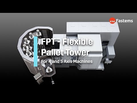 Automate 4 or 5 Axis Milling Machine with Flexible Pallet Tower FPT