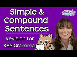 Simple and Compound Sentences | KS2 Grammar for SATs Revision | English GPS