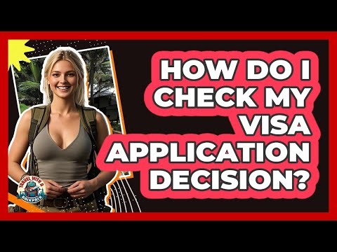 How Do I Check My Visa Application Decision?