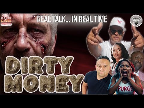 The Dirty Money Debauchery – Purge The BS Episode #113