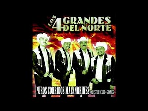 Los 4 Grandes Del Norte - Puros Corridos Malandrines (Disco Completo)