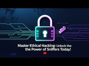 Master Ethical Hacking: Unlock the Power of Sniffers Today!