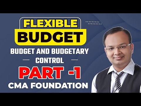 Flexible Budget | Budget and Budgetary Control Part -1 | Fundamentals of Cost Accounting | CMA Fond.