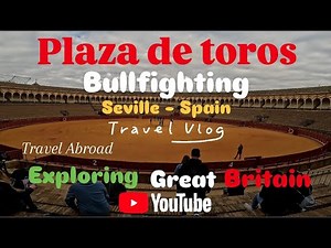 Plaza de Toros The bullring of Real Maestranza of Seville ~Spain Tourist Information Travel Vlog