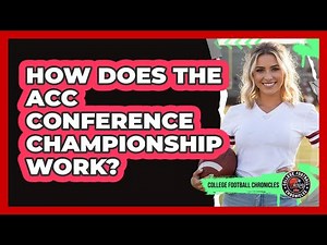 How Does The ACC Conference Championship Work?
