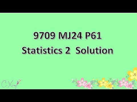 9709/61/M/J/24 CAIE A-level Statistics 2 Solution