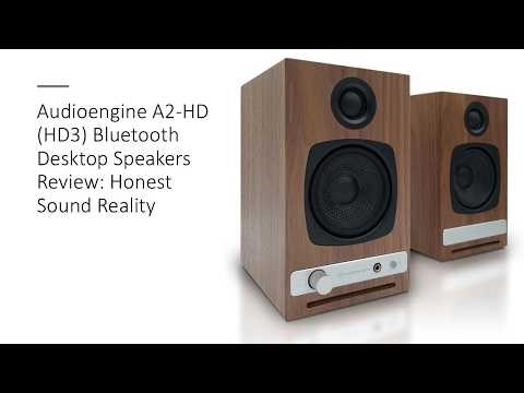 Audioengine A2-HD (HD3) Bluetooth Desktop Speakers Review: Honest Sound Reality